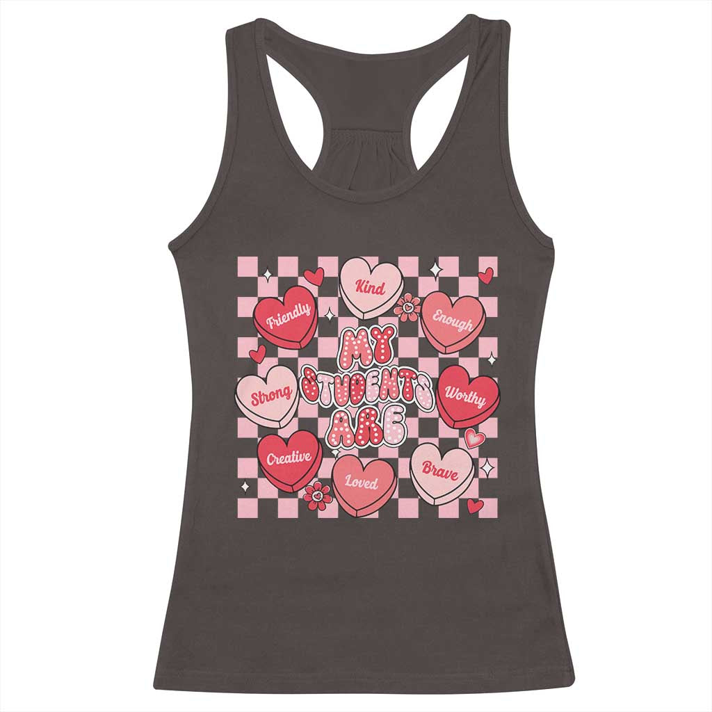 Valentine Teacher Racerback Tank Top My Students Are My Valentines Hearts TS10 Dark Chocolate Print Your Wear