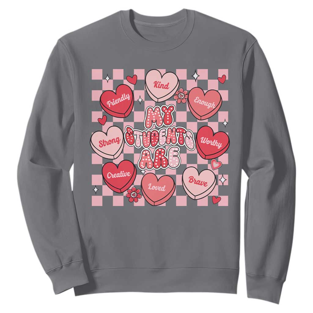 Valentine Teacher Sweatshirt My Students Are My Valentines Hearts TS10 Charcoal Print Your Wear