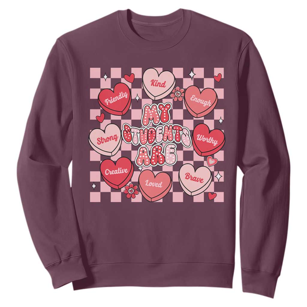 Valentine Teacher Sweatshirt My Students Are My Valentines Hearts TS10 Maroon Print Your Wear