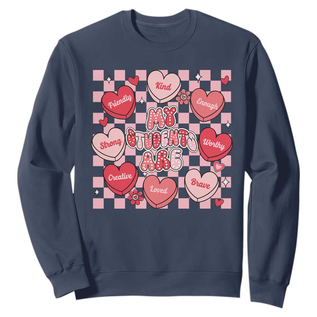 Valentine Teacher Sweatshirt My Students Are My Valentines Hearts TS10 Navy Print Your Wear