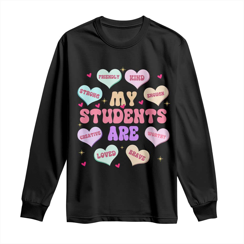 Cute Valentine Teacher Long Sleeve Shirt My Students Are My Valentines Hearts TS10 Black Print Your Wear