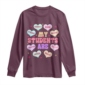 Cute Valentine Teacher Long Sleeve Shirt My Students Are My Valentines Hearts TS10 Maroon Print Your Wear