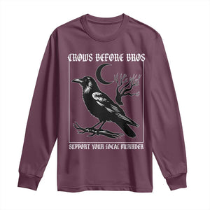 Crows Before Bros Support Your Local Murder Long Sleeve Shirt Funny Crow Lovers TS10 Maroon Print Your Wear