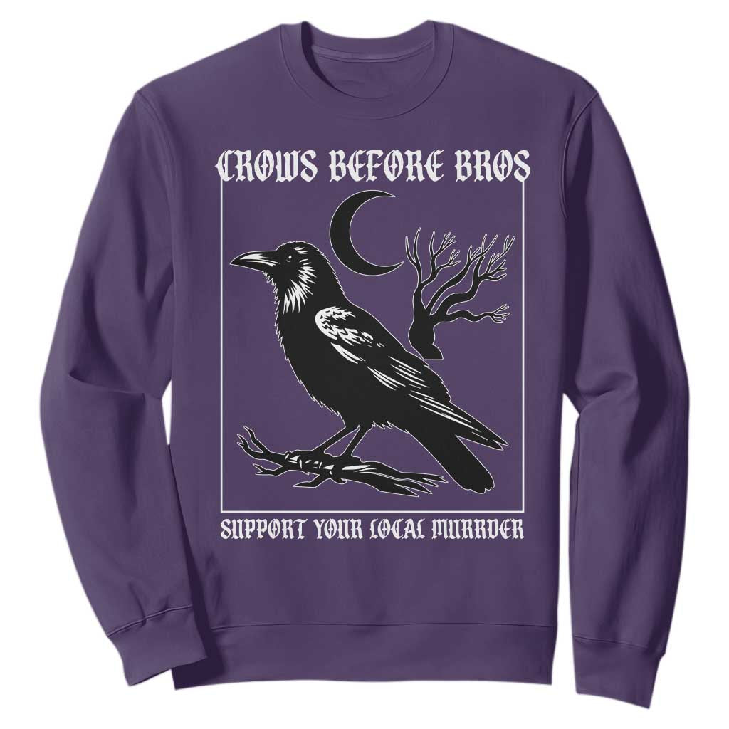 Crows Before Bros Support Your Local Murder Sweatshirt Funny Crow Lovers TS10 Purple Print Your Wear