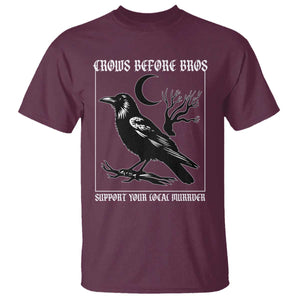 Crows Before Bros Support Your Local Murder T Shirt Funny Crow Lovers TS10 Maroon Print Your Wear
