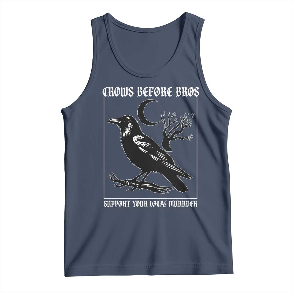 Crows Before Bros Support Your Local Murder Tank Top Funny Crow Lovers TS10 Navy Print Your Wear