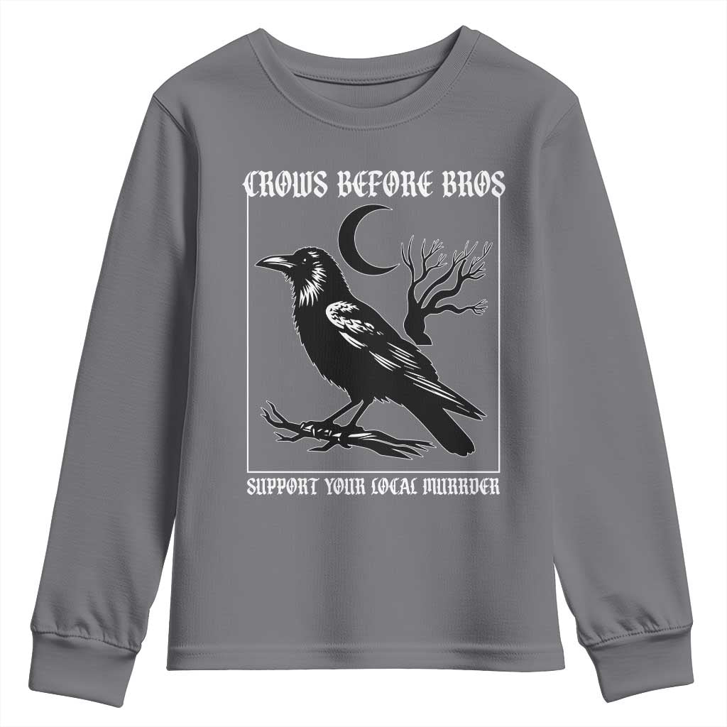 Crows Before Bros Support Your Local Murder Youth Sweatshirt Funny Crow Lovers TS10 Charcoal Print Your Wear