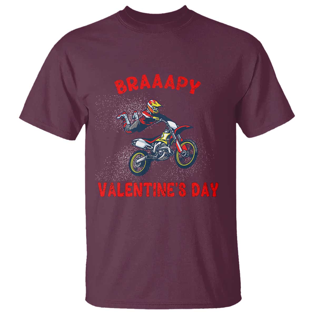 Braaapy Valentines Day Motocross Dirt Bikes T Shirt TS10 Maroon Print Your Wear