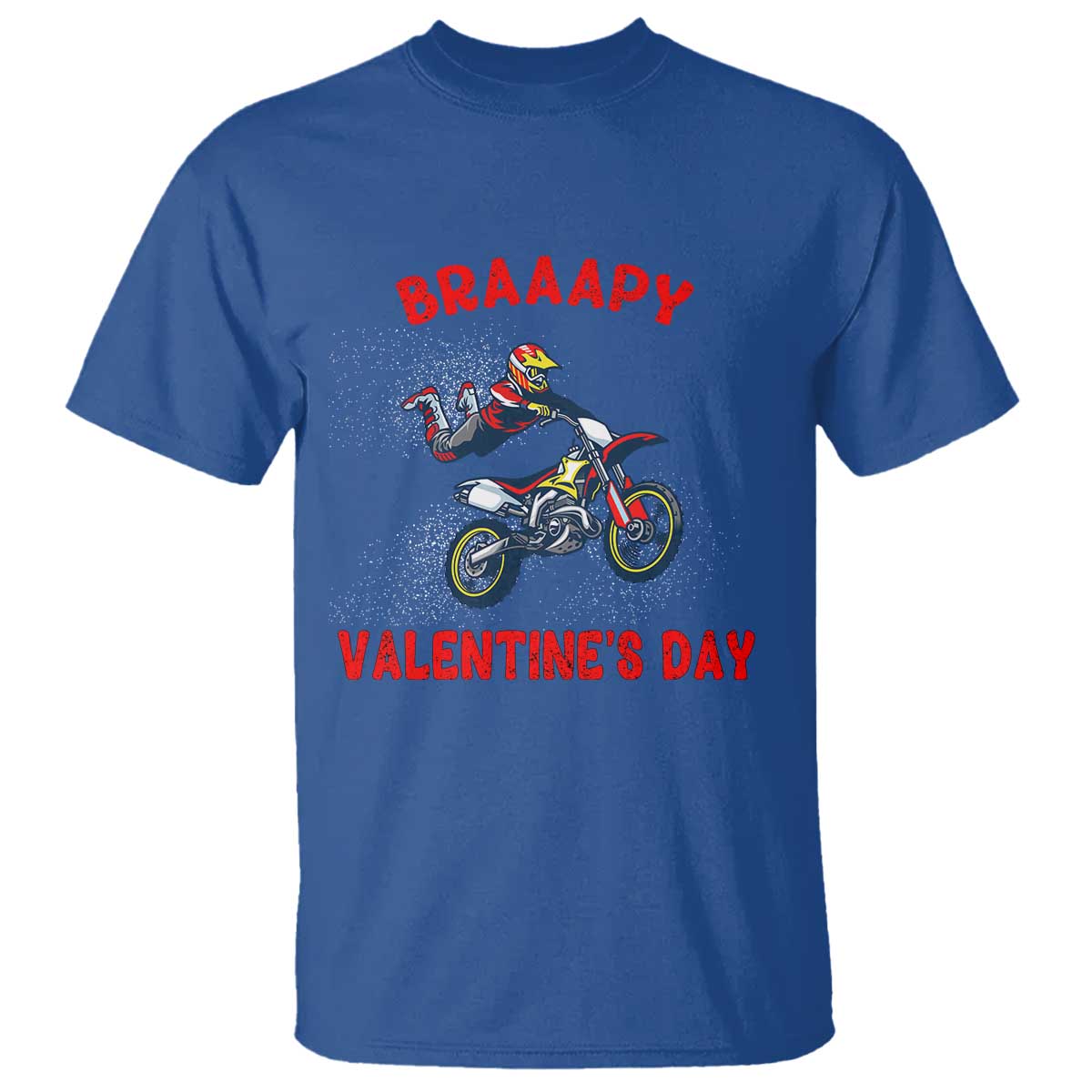Braaapy Valentines Day Motocross Dirt Bikes T Shirt TS10 Royal Blue Print Your Wear