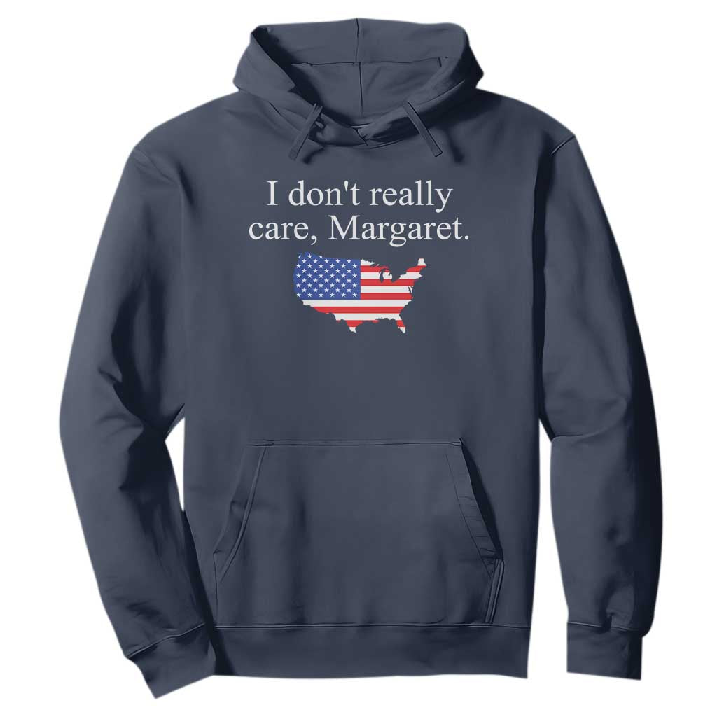 I Don't Really Care Margaret Vice President Jd Vance Hoodie USA Flag TS10 Navy Print Your Wear