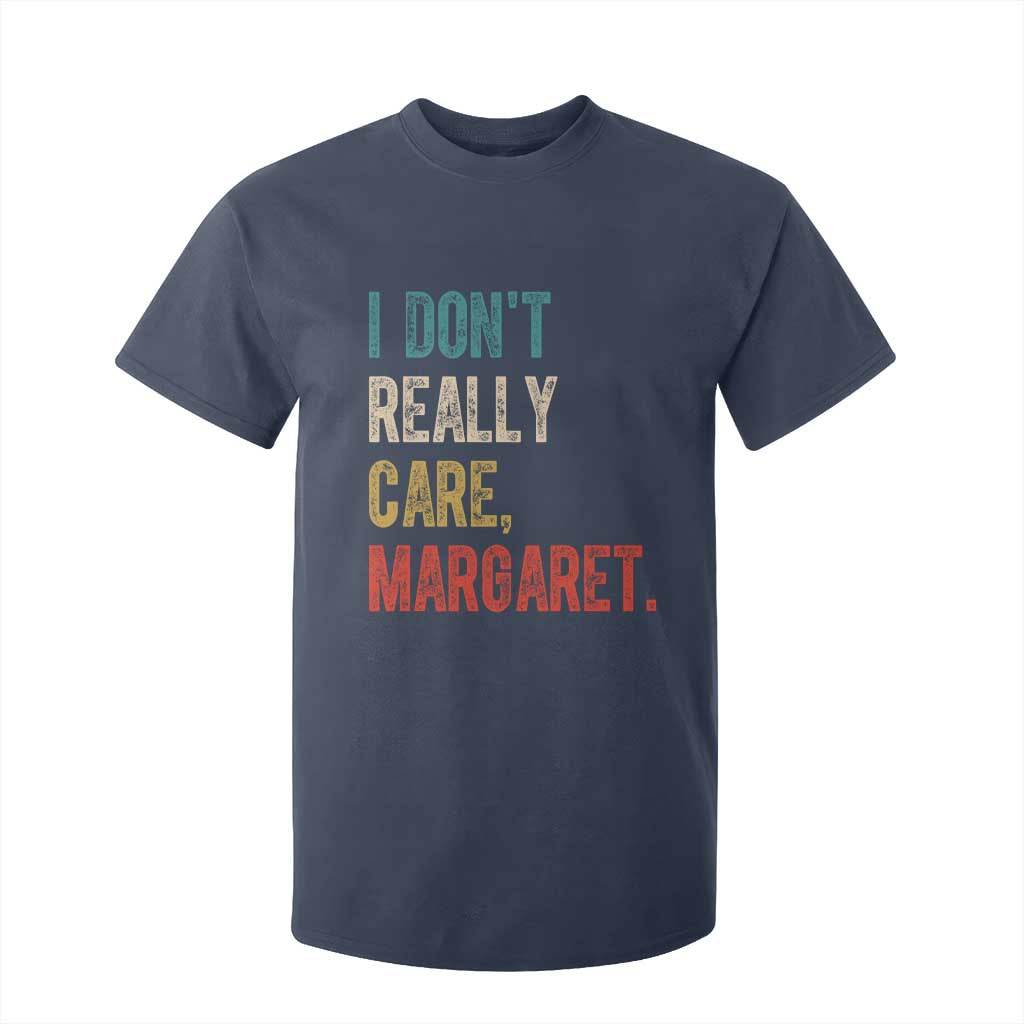 Retro I Don't Really Care Margaret Vice President Jd Vance T Shirt For Kid TS10 Navy Print Your Wear