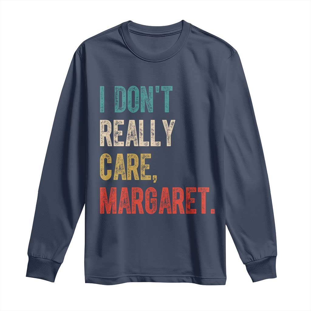 Retro I Don't Really Care Margaret Vice President Jd Vance Long Sleeve Shirt TS10 Navy Print Your Wear