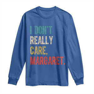 Retro I Don't Really Care Margaret Vice President Jd Vance Long Sleeve Shirt TS10 Royal Blue Print Your Wear