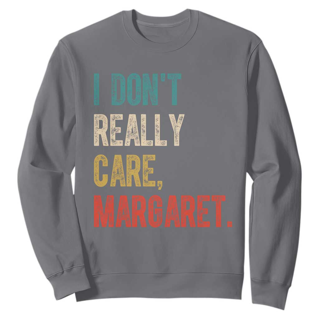 Retro I Don't Really Care Margaret Vice President Jd Vance Sweatshirt TS10 Charcoal Print Your Wear
