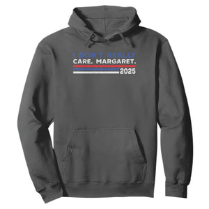 I Don't Really Care Margaret Vice President Jd Vance Hoodie TS10 Dark Heather Print Your Wear