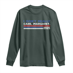 I Don't Really Care Margaret Vice President Jd Vance Long Sleeve Shirt TS10 Dark Forest Green Print Your Wear