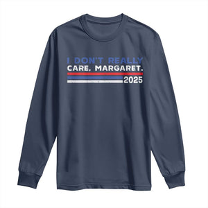 I Don't Really Care Margaret Vice President Jd Vance Long Sleeve Shirt TS10 Navy Print Your Wear