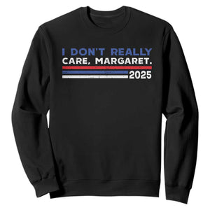 I Don't Really Care Margaret Vice President Jd Vance Sweatshirt TS10 Black Print Your Wear