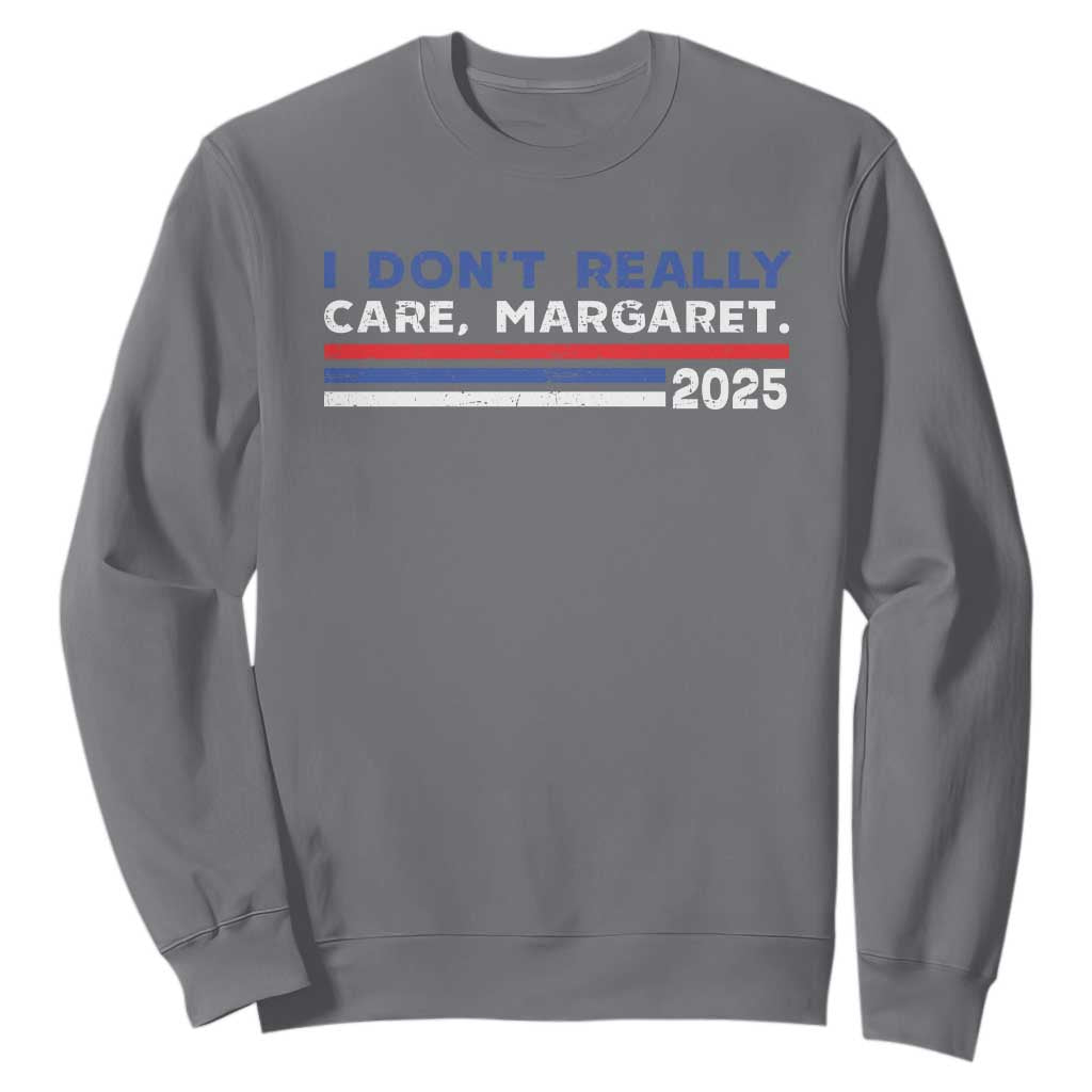 I Don't Really Care Margaret Vice President Jd Vance Sweatshirt TS10 Charcoal Print Your Wear