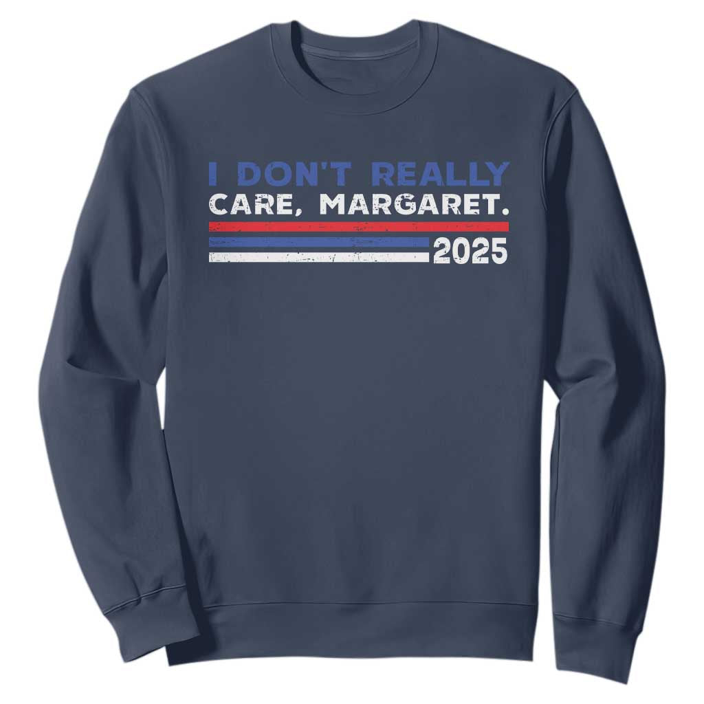 I Don't Really Care Margaret Vice President Jd Vance Sweatshirt TS10 Navy Print Your Wear