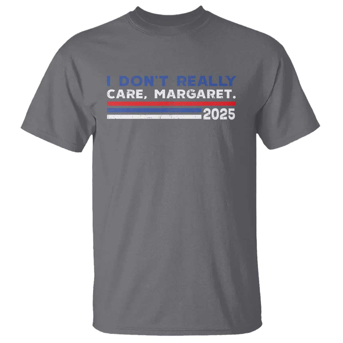 I Don't Really Care Margaret Vice President Jd Vance T Shirt TS10 Charcoal Print Your Wear