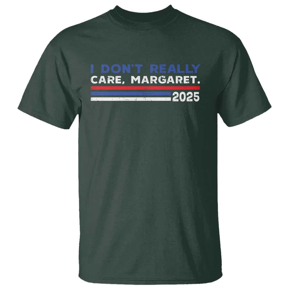I Don't Really Care Margaret Vice President Jd Vance T Shirt TS10 Dark Forest Green Print Your Wear