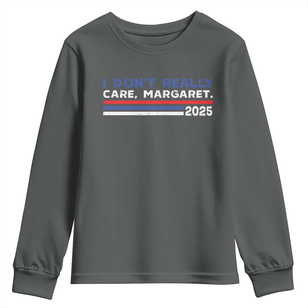 I Don't Really Care Margaret Vice President Jd Vance Youth Sweatshirt TS10 Dark Heather Print Your Wear