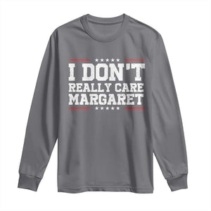 I Don't Really Care Margaret Vice President Jd Vance Long Sleeve Shirt Trending Republican TS10 Charcoal Print Your Wear