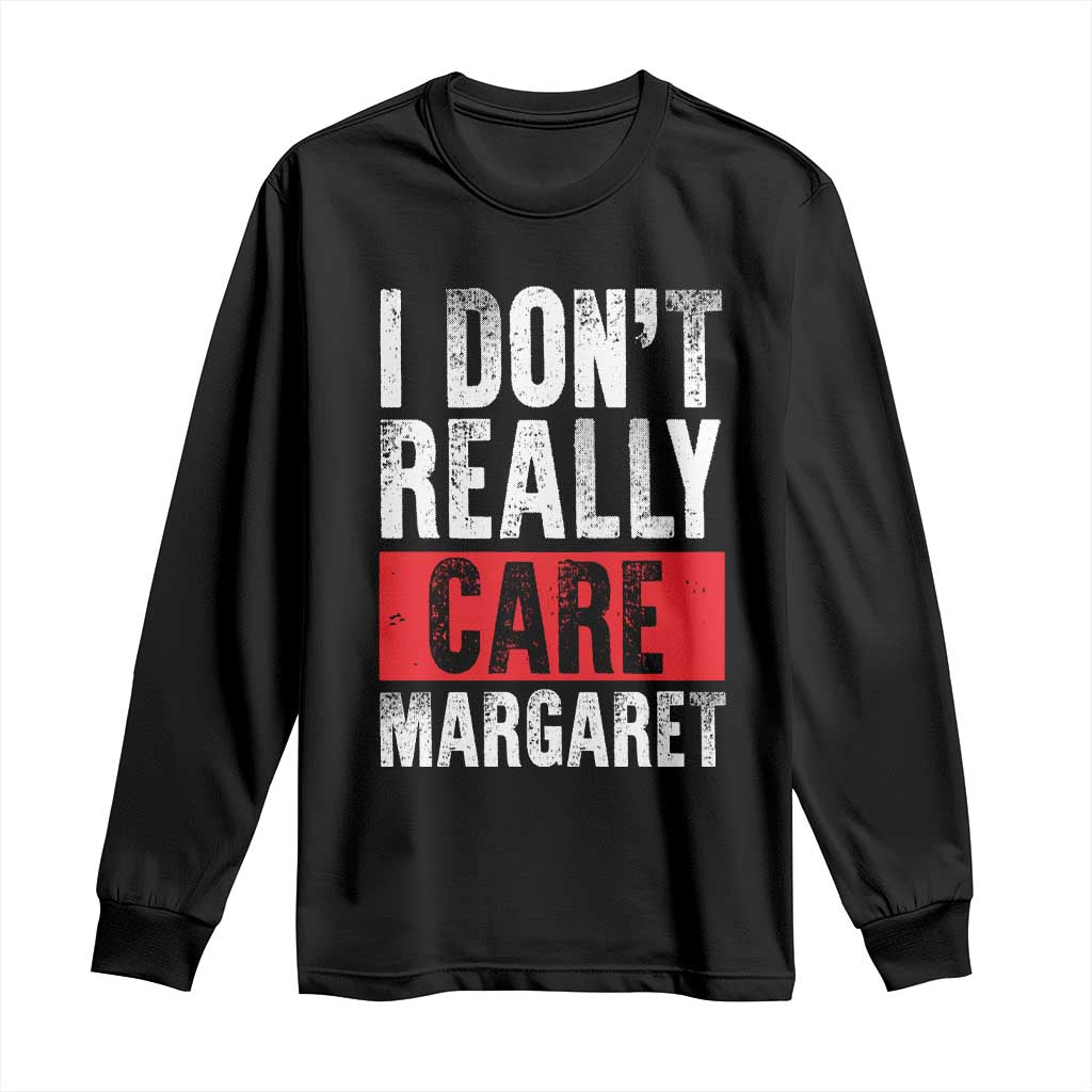 I Don't Really Care Margaret Vice President Jd Vance Meme Long Sleeve Shirt TS10 Black Print Your Wear