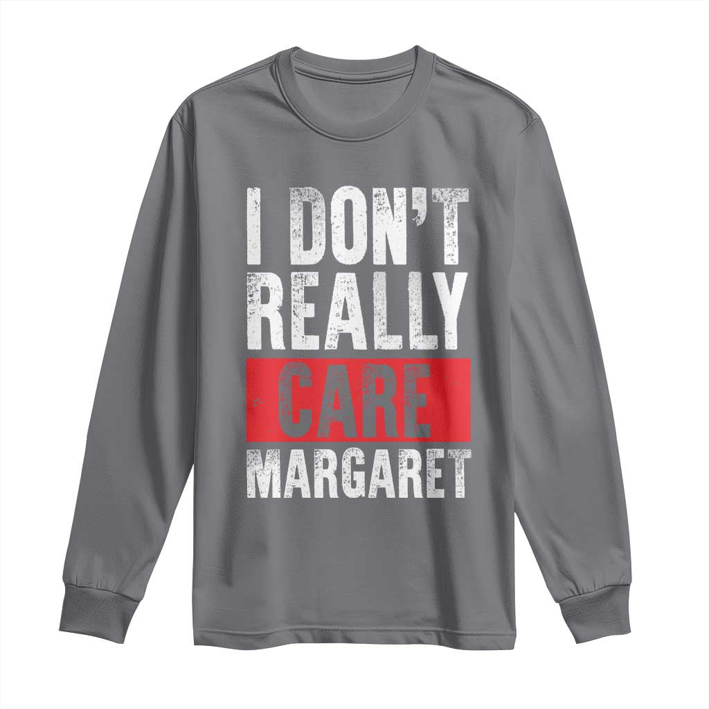 I Don't Really Care Margaret Vice President Jd Vance Meme Long Sleeve Shirt TS10 Charcoal Print Your Wear