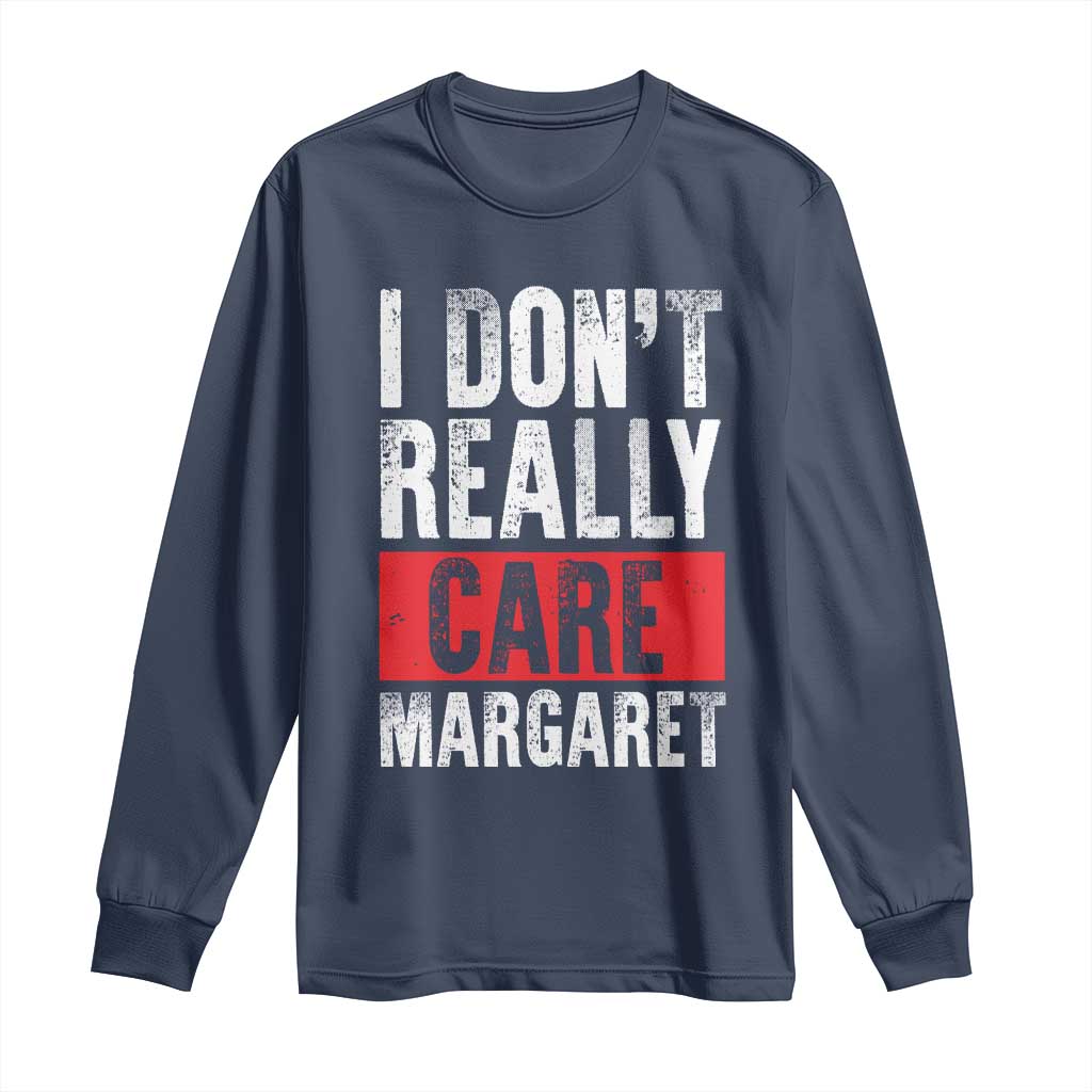 I Don't Really Care Margaret Vice President Jd Vance Meme Long Sleeve Shirt TS10 Navy Print Your Wear