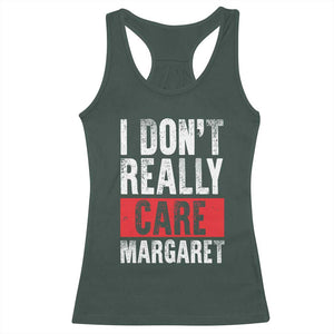 I Don't Really Care Margaret Vice President Jd Vance Meme Racerback Tank Top TS10 Dark Forest Green Print Your Wear