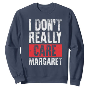 I Don't Really Care Margaret Vice President Jd Vance Meme Sweatshirt TS10 Navy Print Your Wear