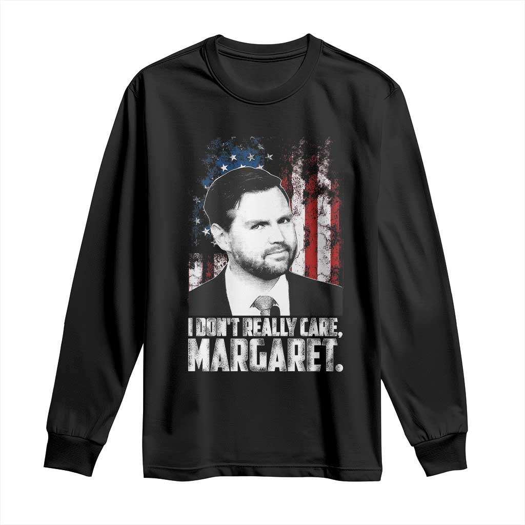 I Don't Really Care Margaret Jd Vance Long Sleeve Shirt Vice President American Flag TS10 Black Print Your Wear