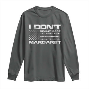 I Don't Really Care Margaret VP Jd Vance Long Sleeve Shirt American Flag TS10 Dark Heather Print Your Wear