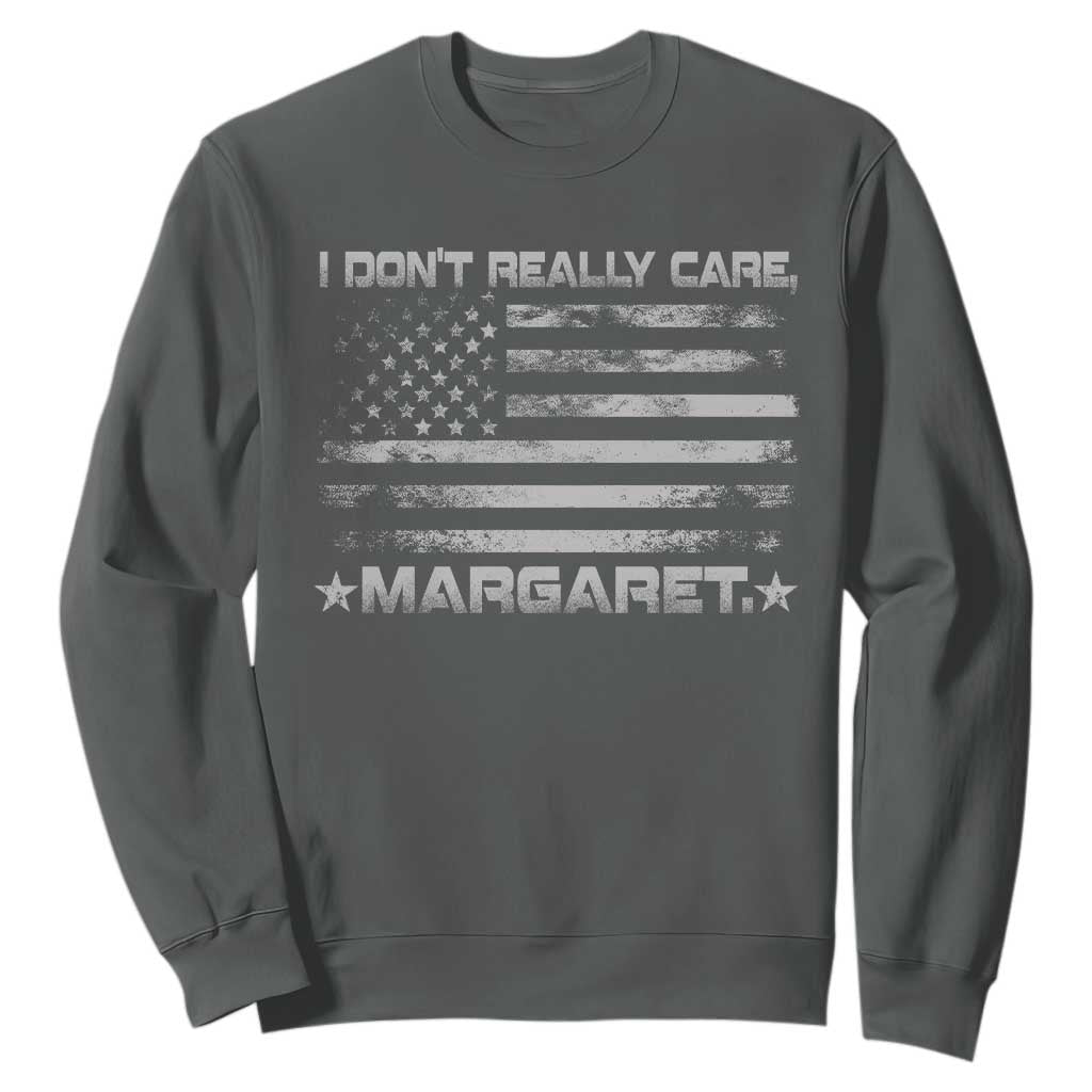 I Don't Really Care Margaret Jd Vance Sweatshirt VP USA Flag TS10 Dark Heather Print Your Wear