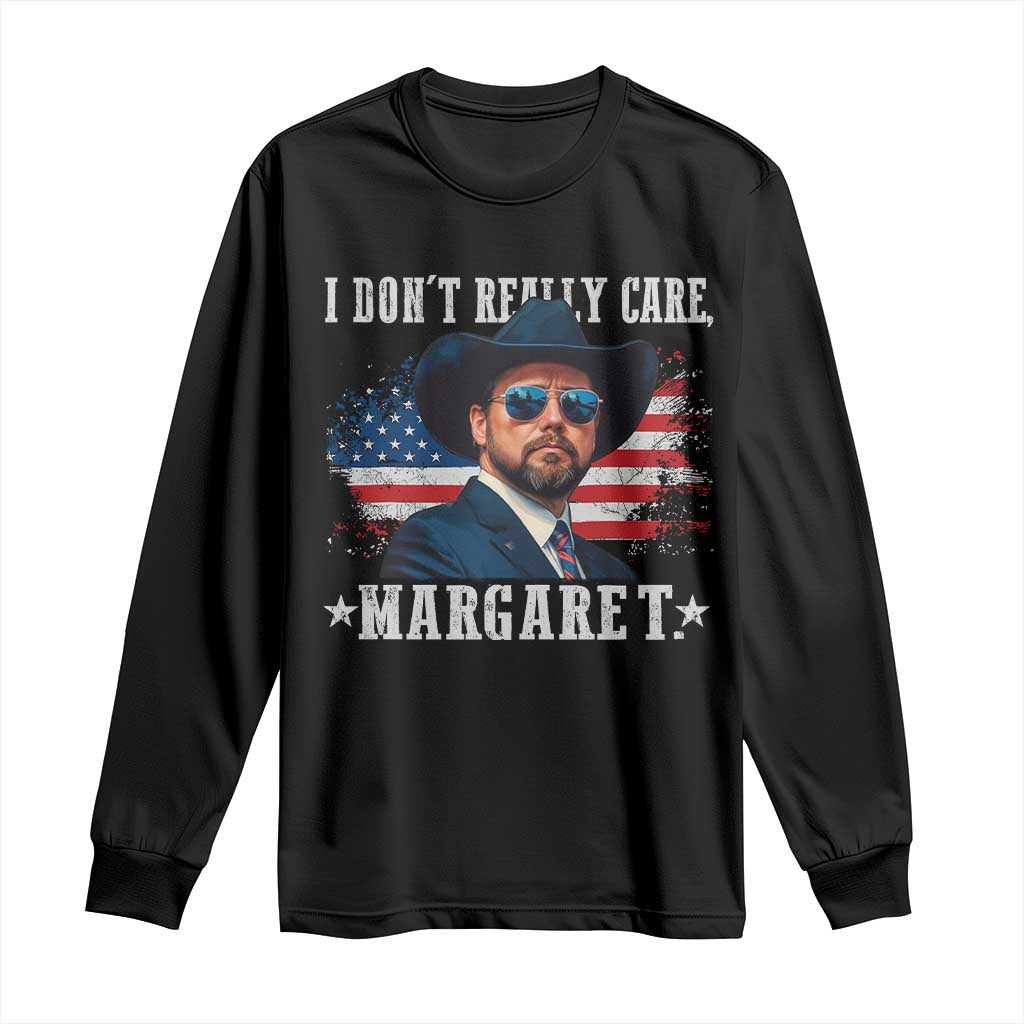 I Don't Really Care Margaret Vice President Jd Vance Cowboy Long Sleeve Shirt TS10 Black Print Your Wear