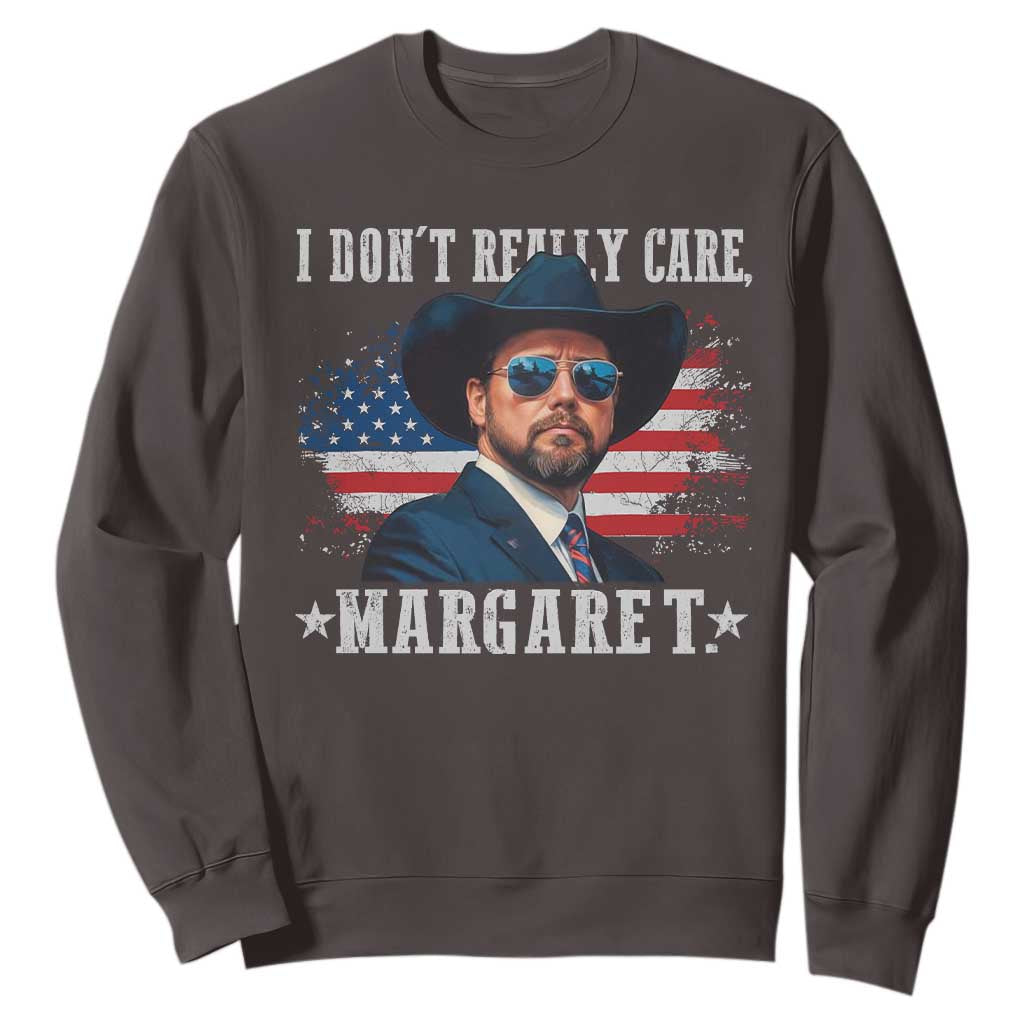 I Don't Really Care Margaret Vice President Jd Vance Cowboy Sweatshirt TS10 Dark Chocolate Print Your Wear