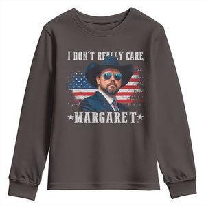 I Don't Really Care Margaret Vice President Jd Vance Cowboy Youth Sweatshirt TS10 Dark Chocolate Print Your Wear