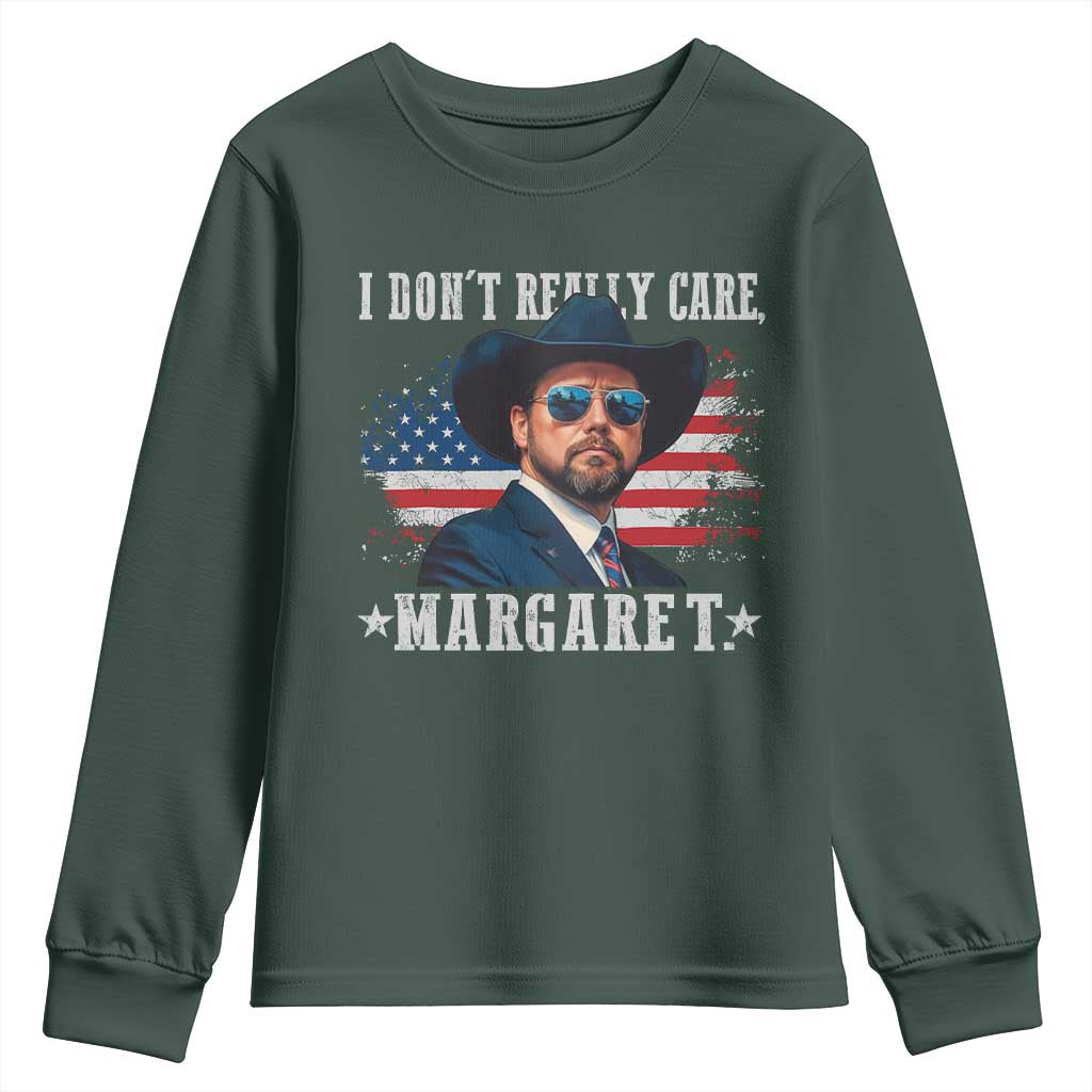 I Don't Really Care Margaret Vice President Jd Vance Cowboy Youth Sweatshirt TS10 Dark Forest Green Print Your Wear