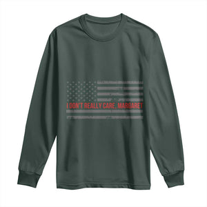 I Don't Really Care Margaret Jd Vance Meme Long Sleeve Shirt TS10 Dark Forest Green Print Your Wear