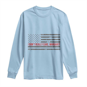 I Don't Really Care Margaret Jd Vance Meme Long Sleeve Shirt TS10 Light Blue Print Your Wear