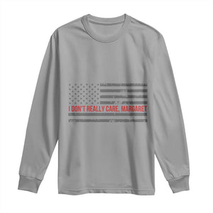 I Don't Really Care Margaret Jd Vance Meme Long Sleeve Shirt TS10 Sport Gray Print Your Wear