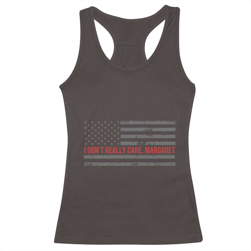 I Don't Really Care Margaret Jd Vance Meme Racerback Tank Top TS10 Dark Chocolate Print Your Wear