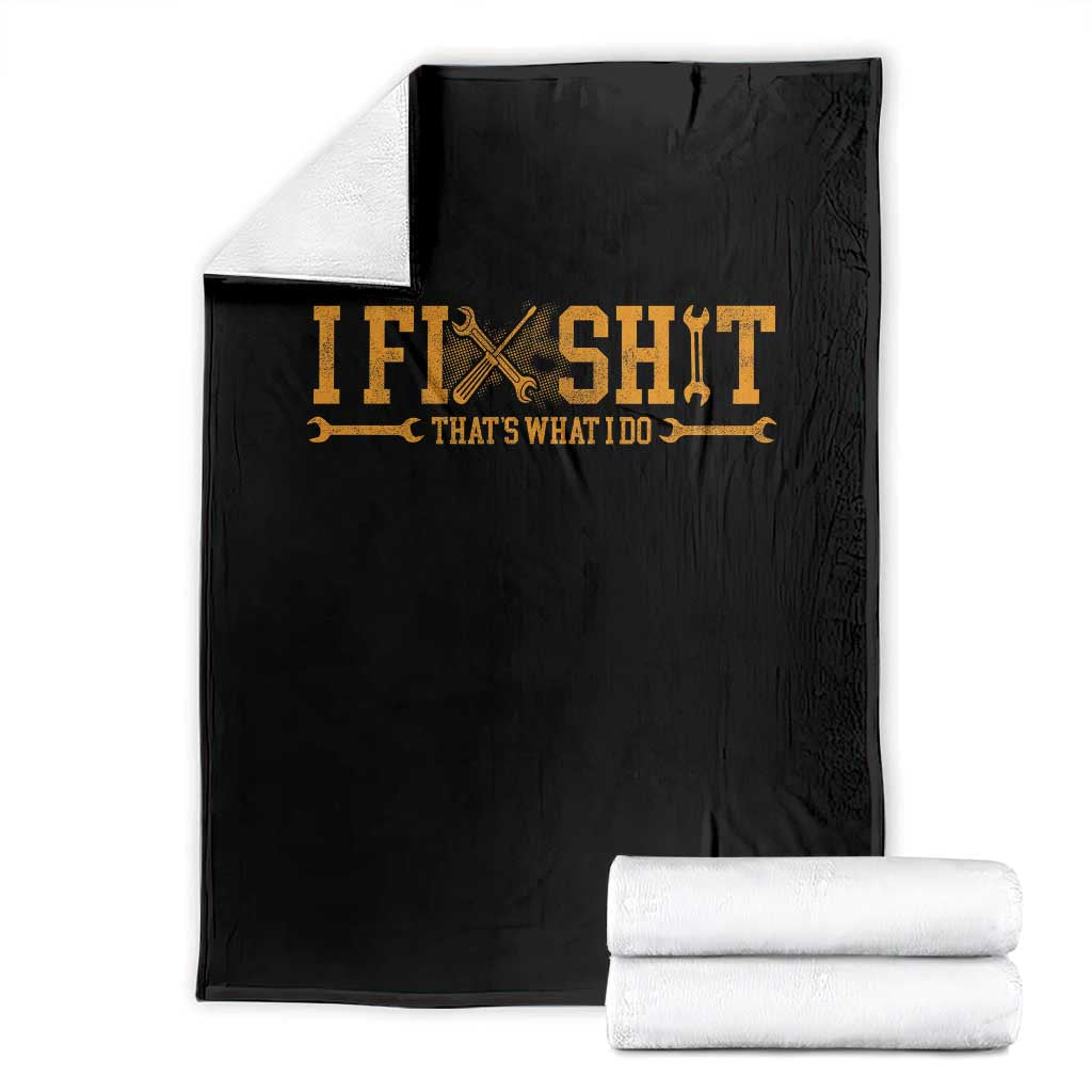 I Fix Shit Thats What I Do Throw Blanket Funny Dad Grandpa TS10 Black Print Your Wear