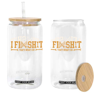 I Fix Shit Thats What I Do Glass Can Funny Dad Grandpa TS10 Print Your Wear