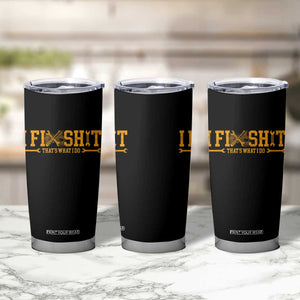 I Fix Shit Thats What I Do Tumbler Cup Funny Dad Grandpa TS10 Print Your Wear