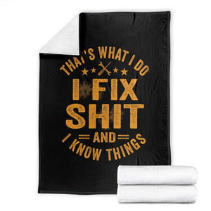 Funny Dad Grandpa Throw Blanket That's What I Do I Fix Shit And I Know Things TS10 Black Print Your Wear