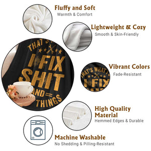 Funny Dad Grandpa Throw Blanket That's What I Do I Fix Shit And I Know Things TS10 Print Your Wear