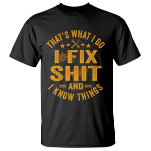 Funny Dad Grandpa T Shirt That's What I Do I Fix Shit And I Know Things TS10 Black Print Your Wear